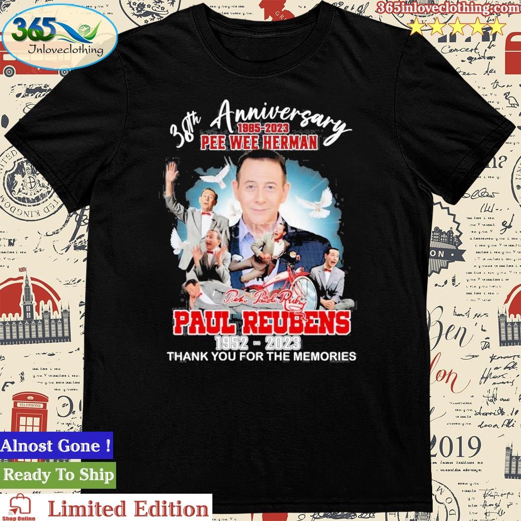 Official 38th Anniversary 1985-2023 Pee Herman Paul Reubens 1952-2023 Thank You For The Memories Shirt
