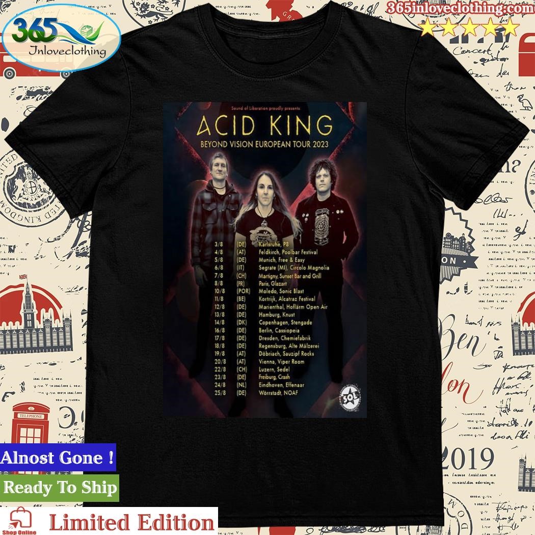 Official acid King Band Show Beyond Vidion European Tour 2023 Concert Poster Shirt
