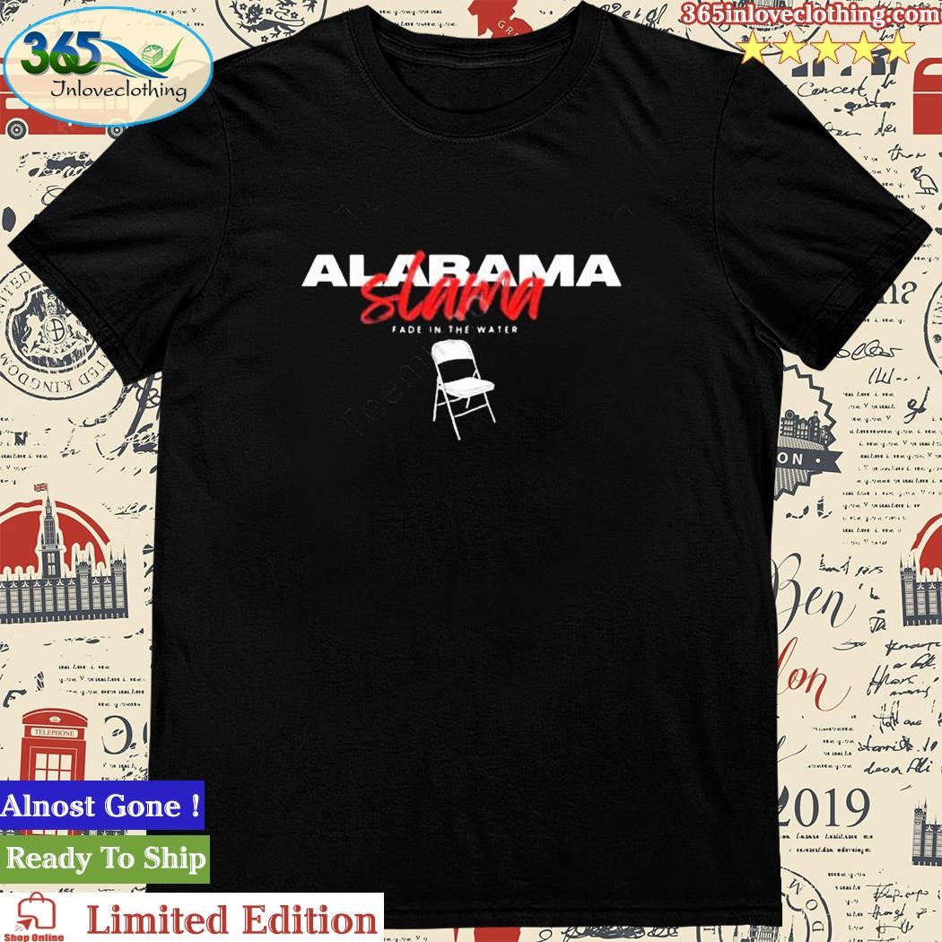 Official alabama Slamma Fade In The Water T-Shirt