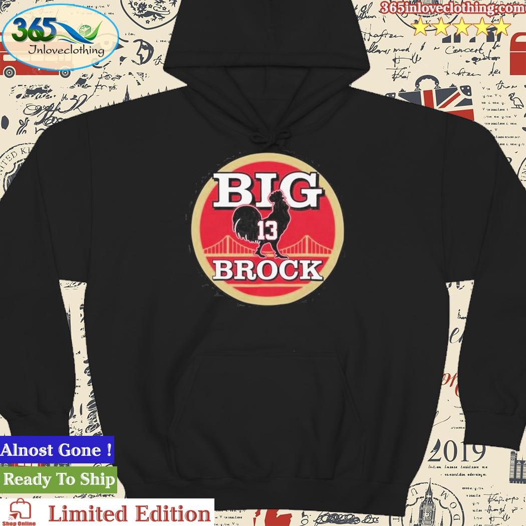 Official bIG 13 Brock Purdy San Francisco 49ers Shirt, hoodie