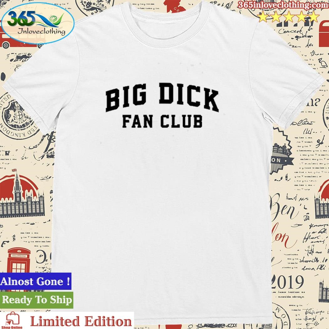 Official big Dick Fan Club T-Shirt