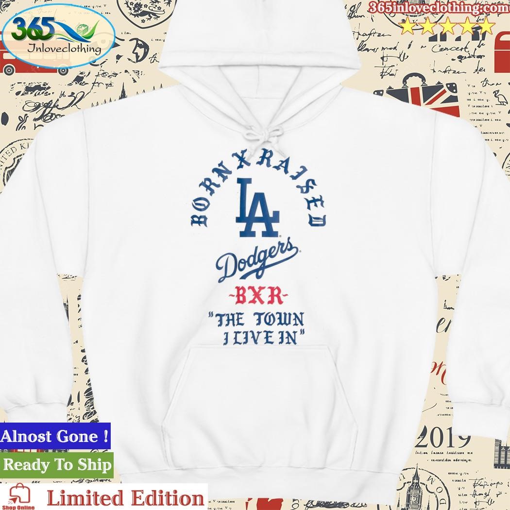 Born X Raised + Dodgers The Town Logo Shirt, hoodie, longsleeve