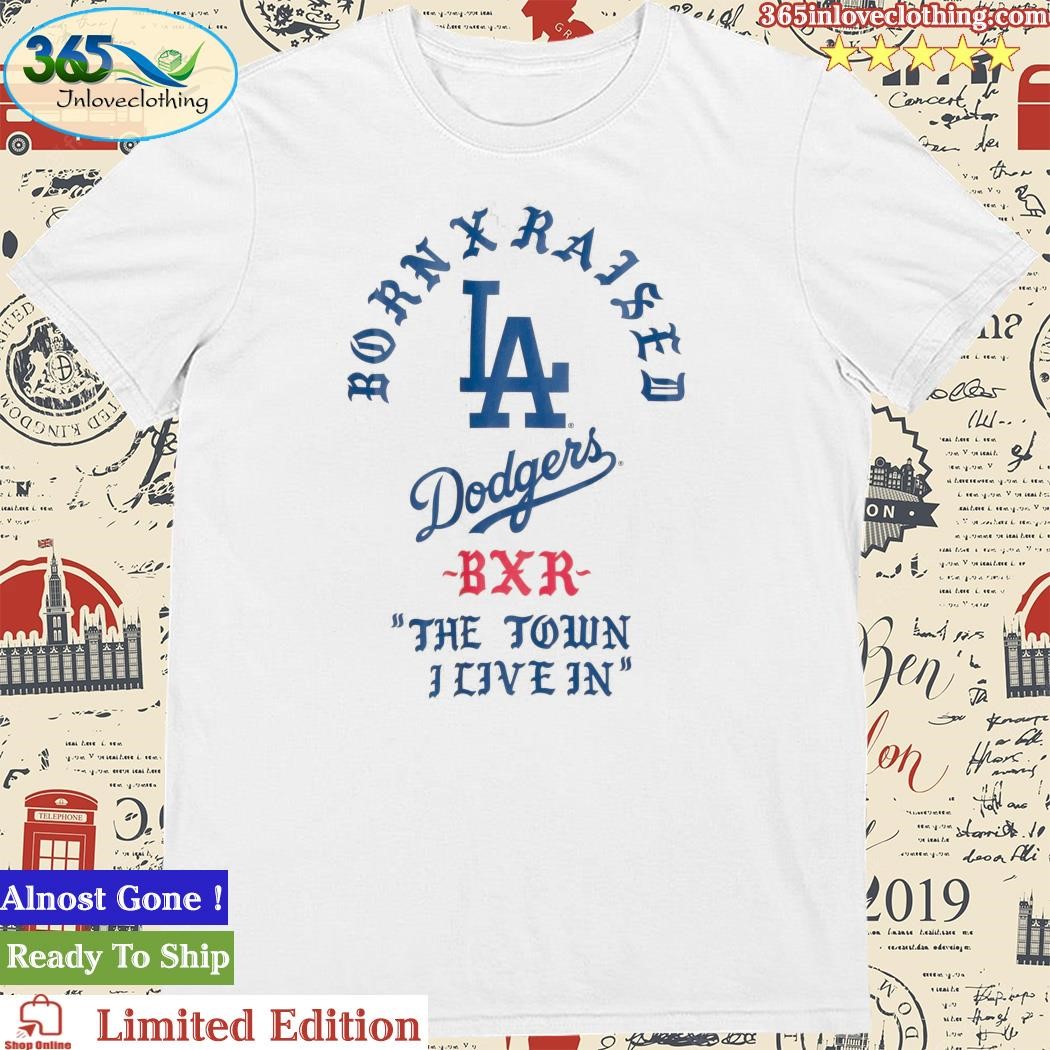 Official born X Raised + Dodgers The Town Shirt