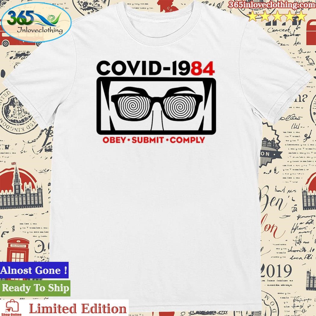Official covid-1984 Obey Submit Comply T-Shirt