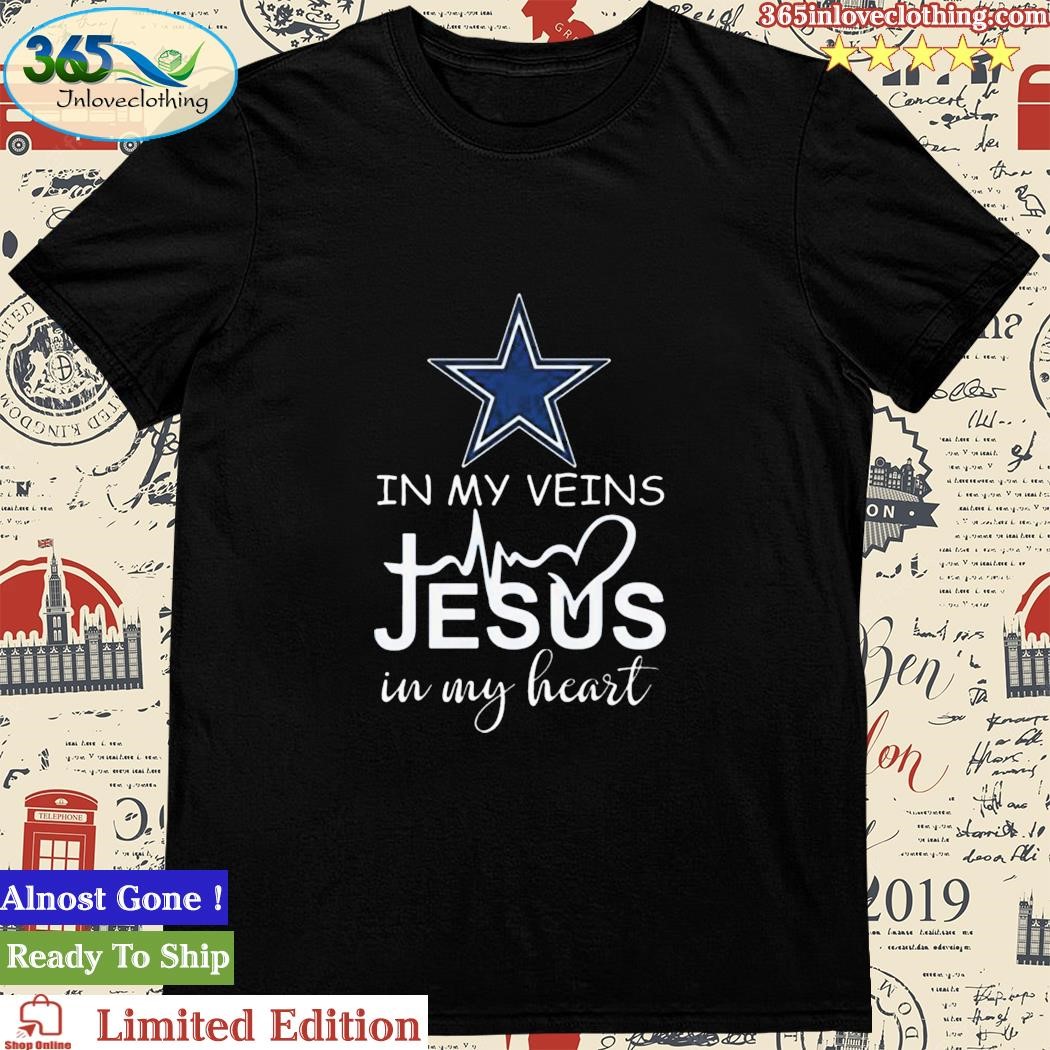 Official dallas Cowboys Logo 2023 In My Veins Jesus In My Heart Shirts