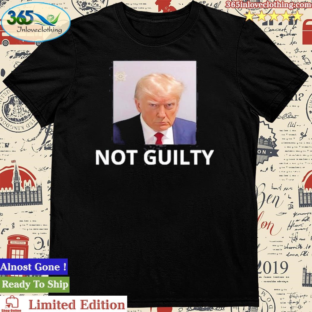 Official donald Trump Mug Shot Not Guilty White Shirt