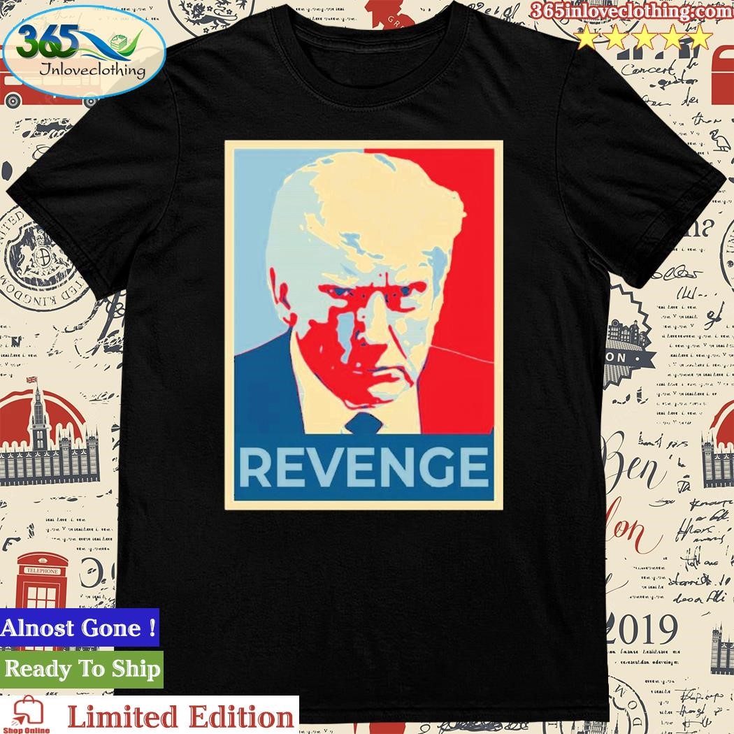 Official donald Trump Revenge Shirt