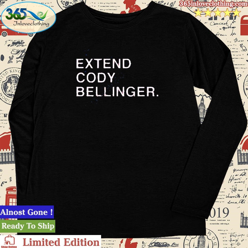 Extend Cody Bellinger shirt, hoodie, longsleeve, sweatshirt, v