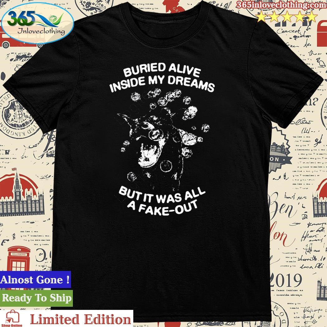 Official fall Out Boy So Much (For) Stardust Buried Alive Inside My Dreams But It Was All A Fake-Out T Shirt
