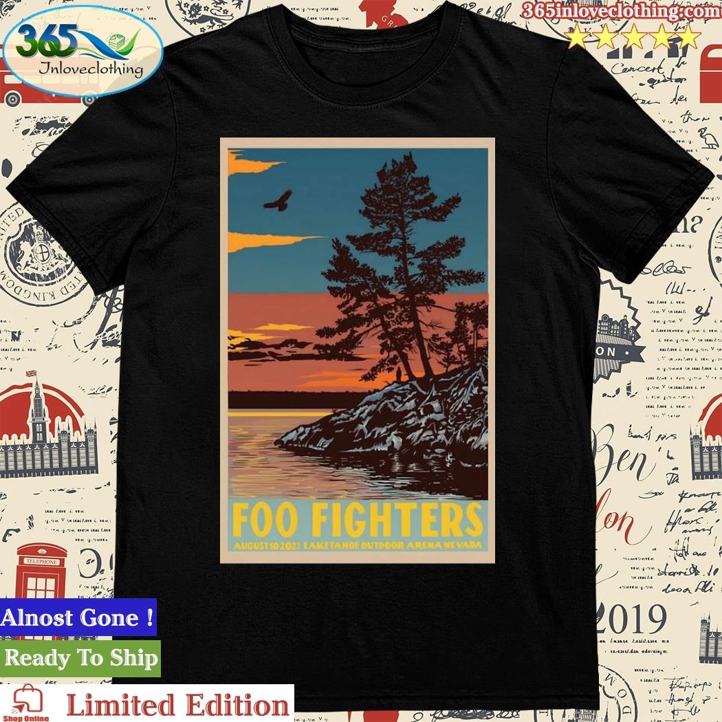 Official foo Fighters Lake Tahoe Outdoor Arena Nevada August 10, 2023 Poster Shirt