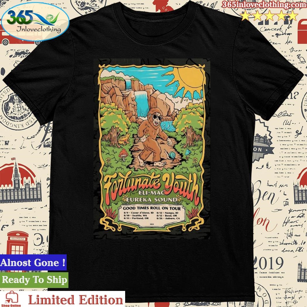Official fortunate Youth Show Eli Mac Eureka Sound Good Times Roll On Tour August 2023 Concert Poster Shirt