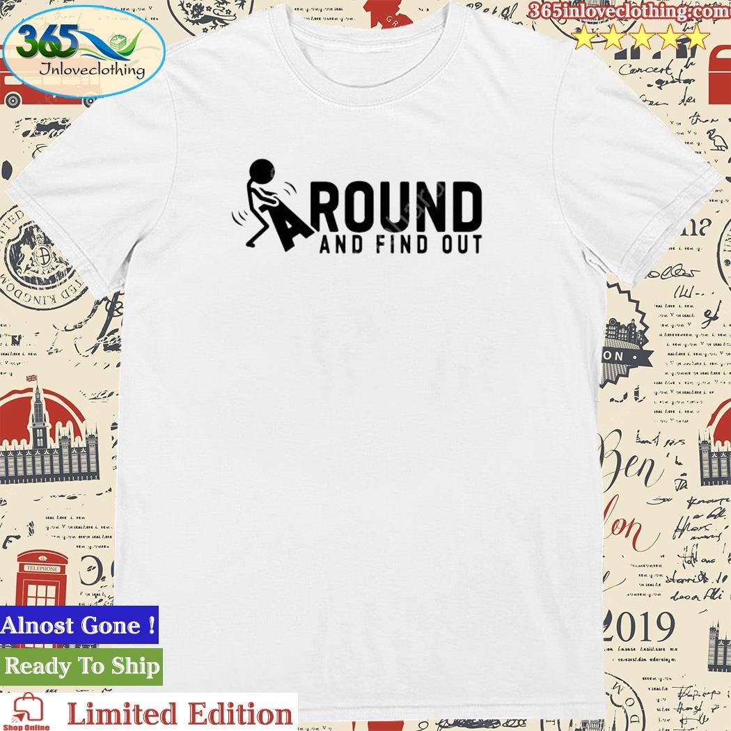 Official fuck Around And Find Out T Shirt