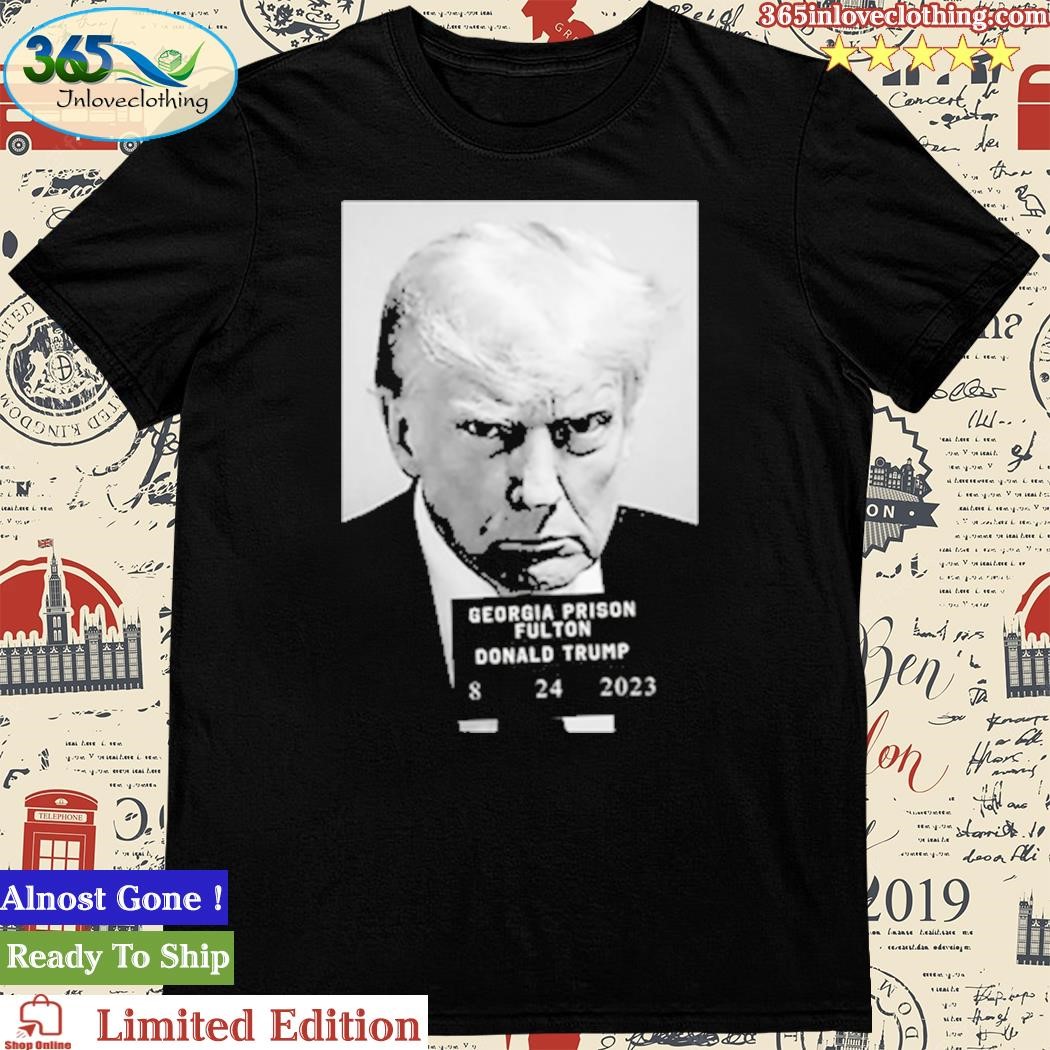 Official georgia Prison Fulton Donald Trump 8 24 2023 T-Shirt