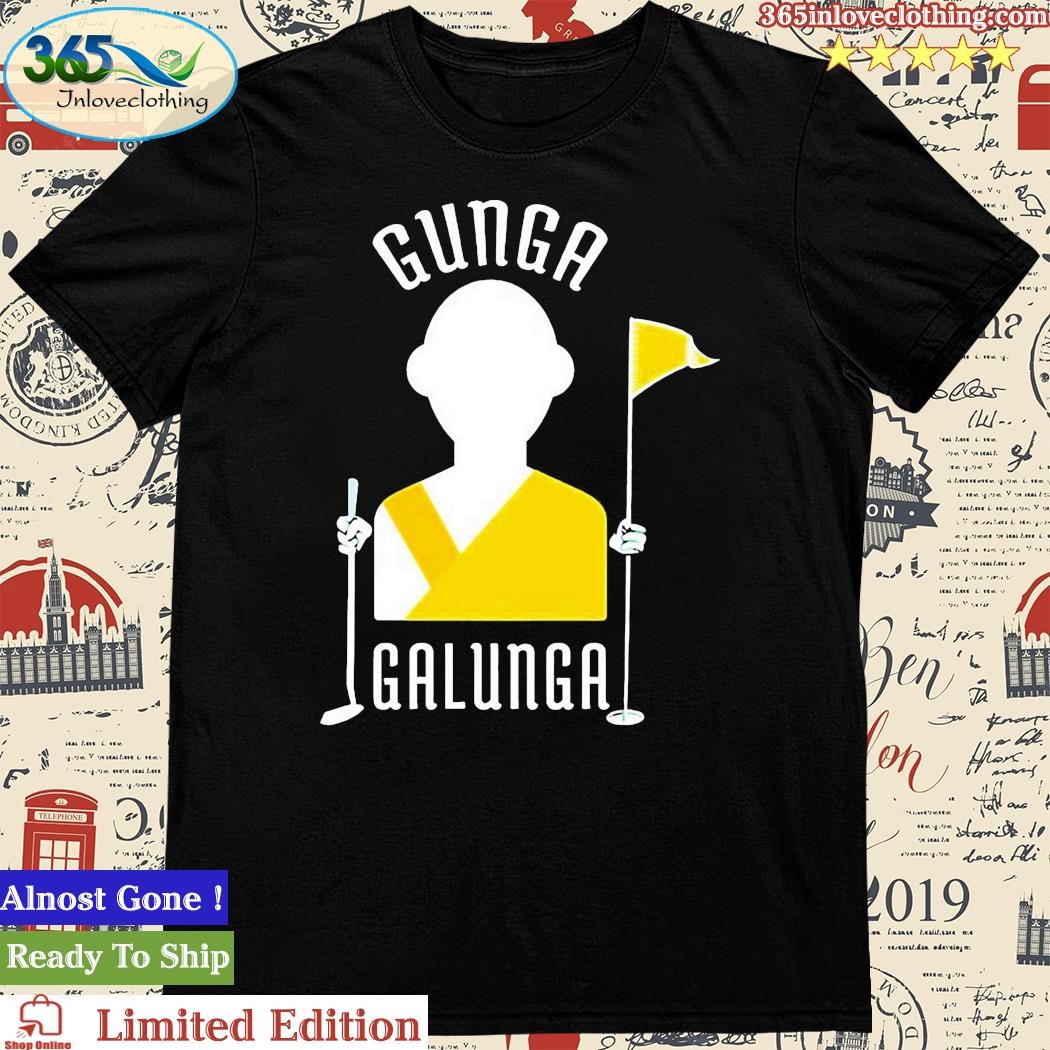 Official gunga Galunga Shirt