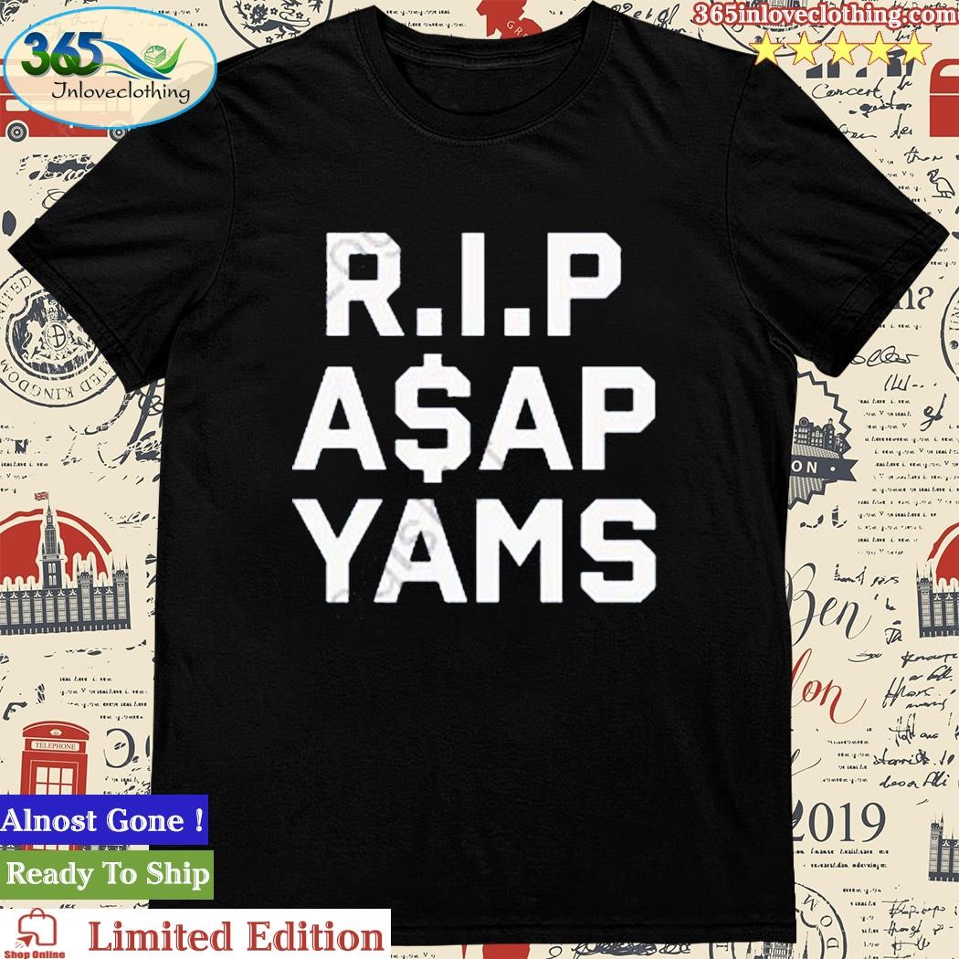 rip asap yams shirt