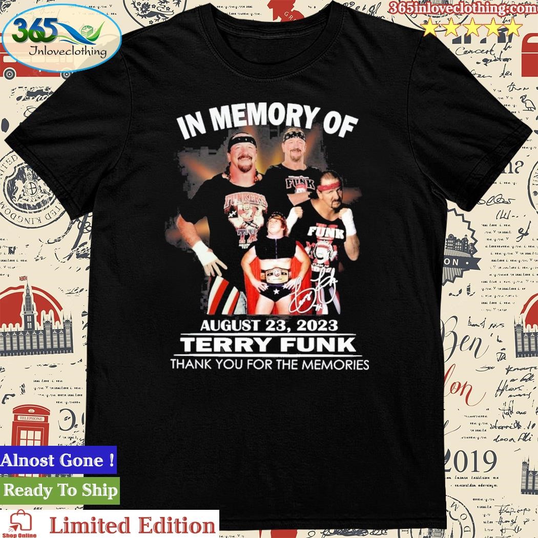 Official in Memory Of August 23, 2023 Terry Funk Thank You For The Memories T-Shirt