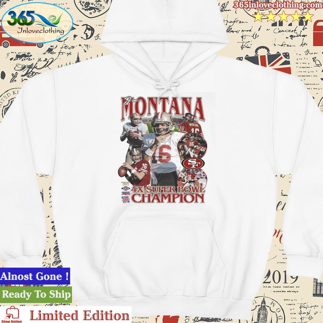 Joe Montana 4x Super Bowl Champions Shirt, hoodie, sweater, long