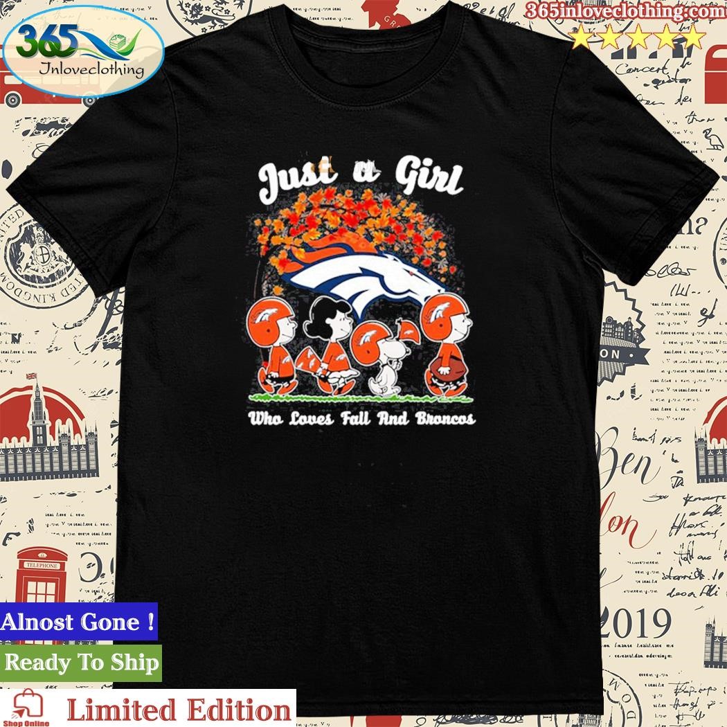 Official the Peanuts Just A Girl Who Loves Fall And Denver Broncos