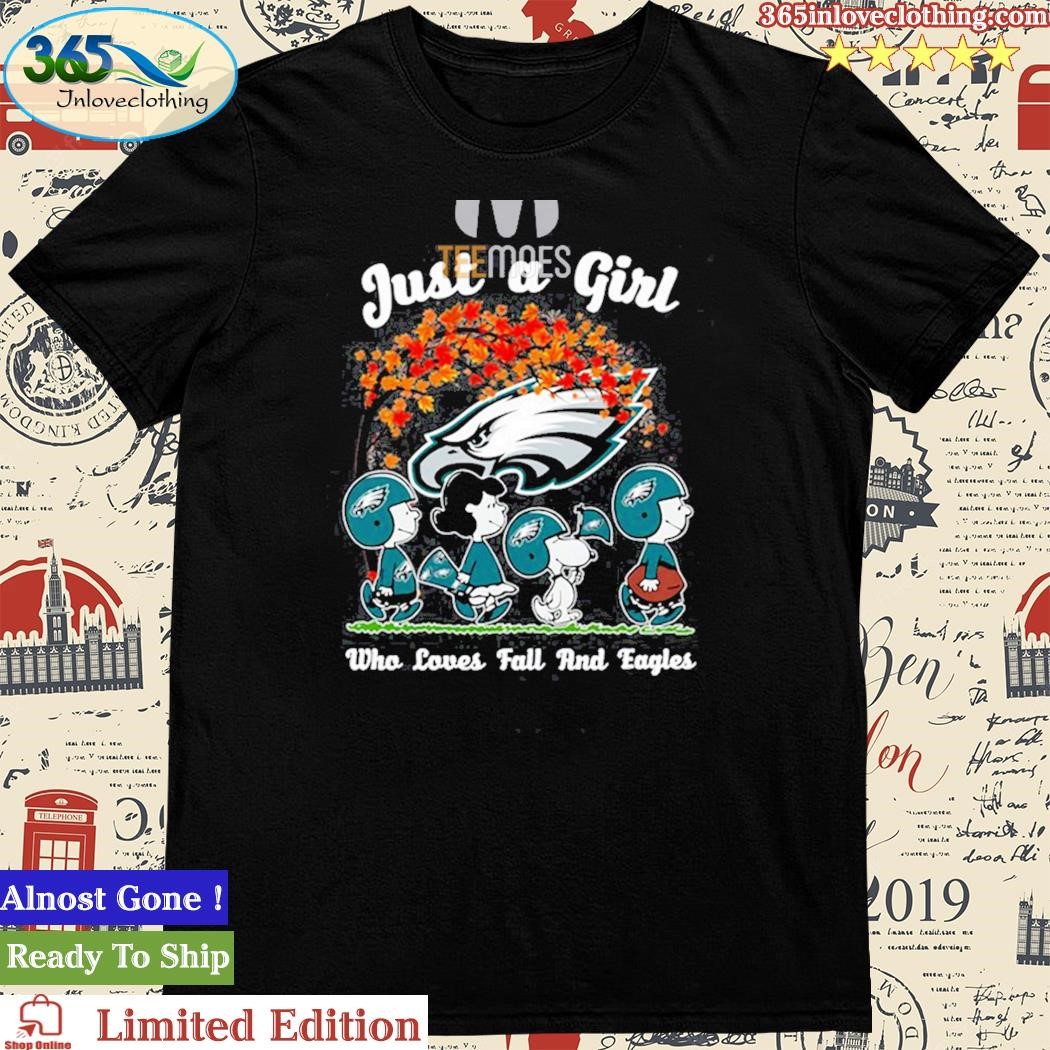 Official just A Girl Who Love Fall And Philadelphia Eagles Peanuts Snoopy Tshirt