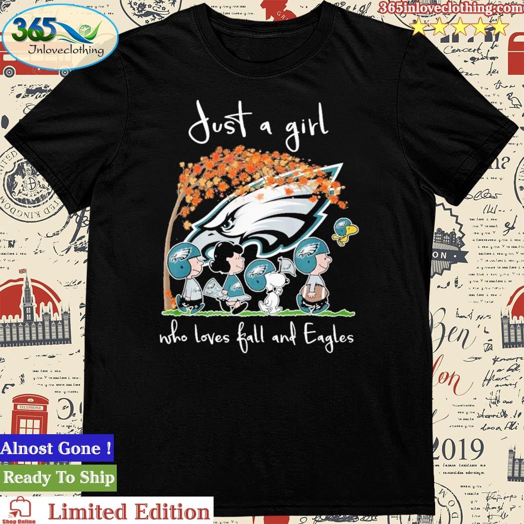 Official just A Girl Who Love Fall And Philadelphia Eagles Unisex T-Shirt