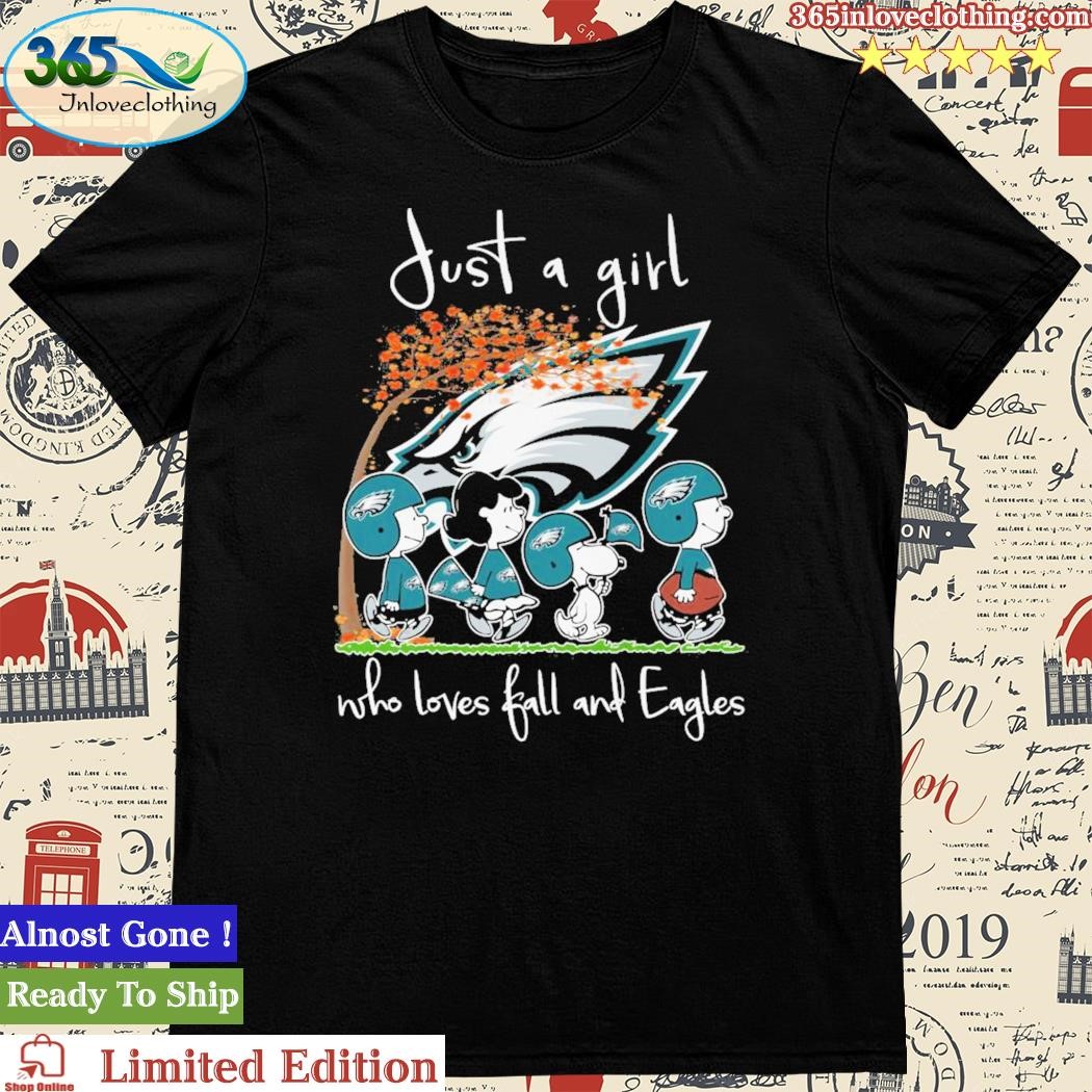 Official just A Girl Who Loves Fall And EaglesT Shirt