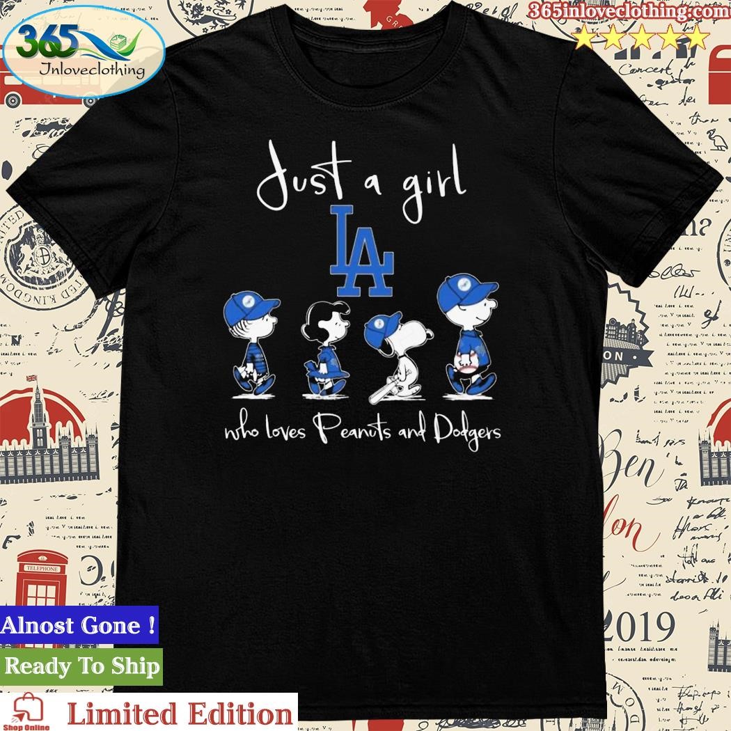 Official just A Girl Who Loves Peanuts And Los Angeles Dodgers Shirt