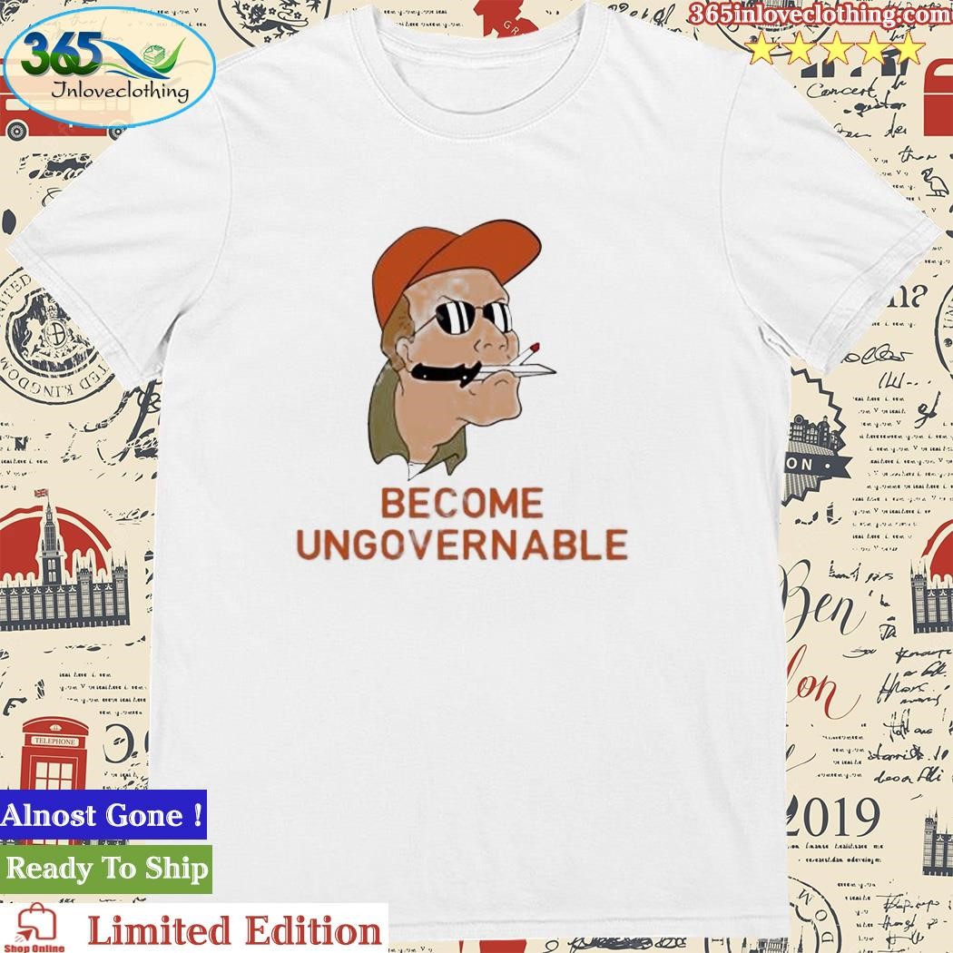 Official king Of The Hill Become Ungovernable Rusty Shackleford Shirt