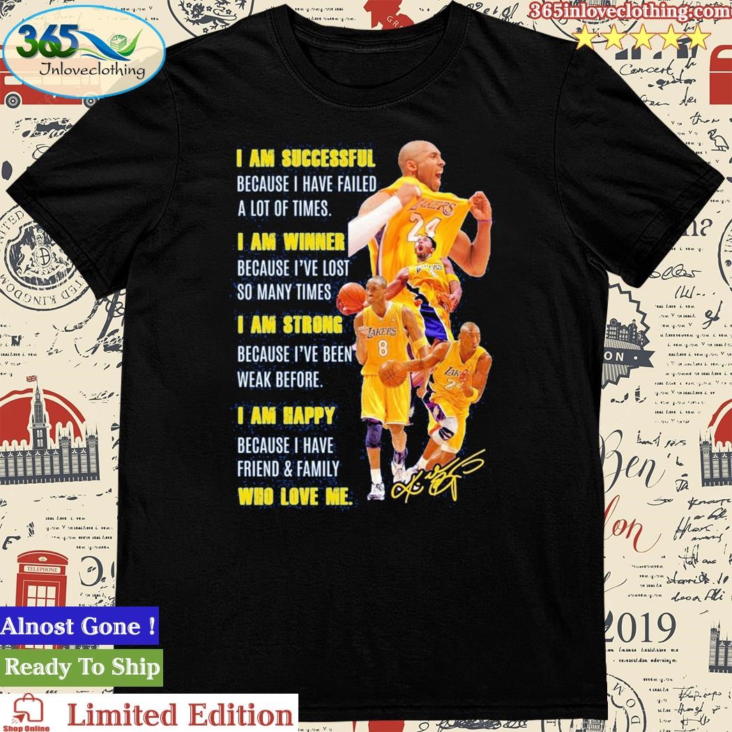 Official kobe Bryant I Am Successful Winner Strong Happy Shirt