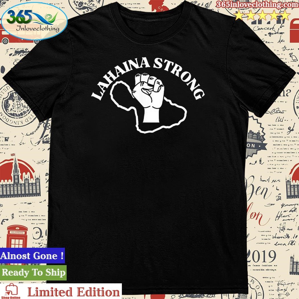 Official lahaina Strong, Pray For Hawaii Shirt