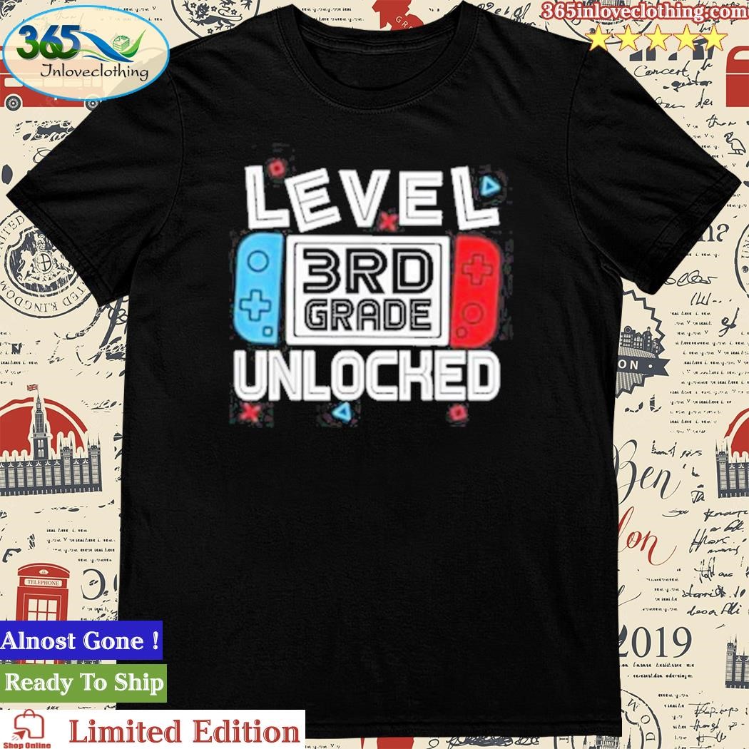 Official level 3Rd Grade Unlocked Back To School Shirt