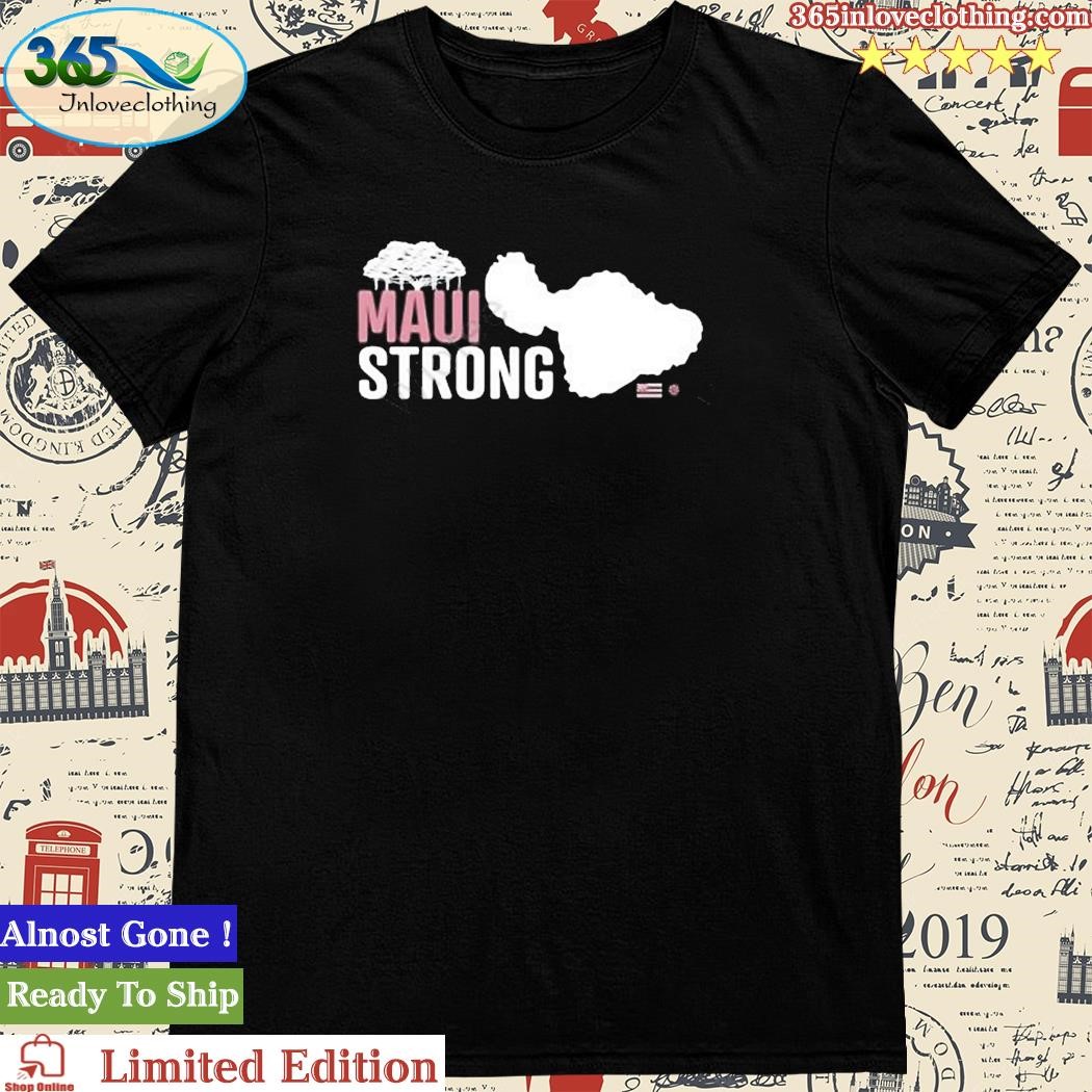 Official maui Strong Relief Tee Hawaii Community Foundation Maui Strong Fund Shirt