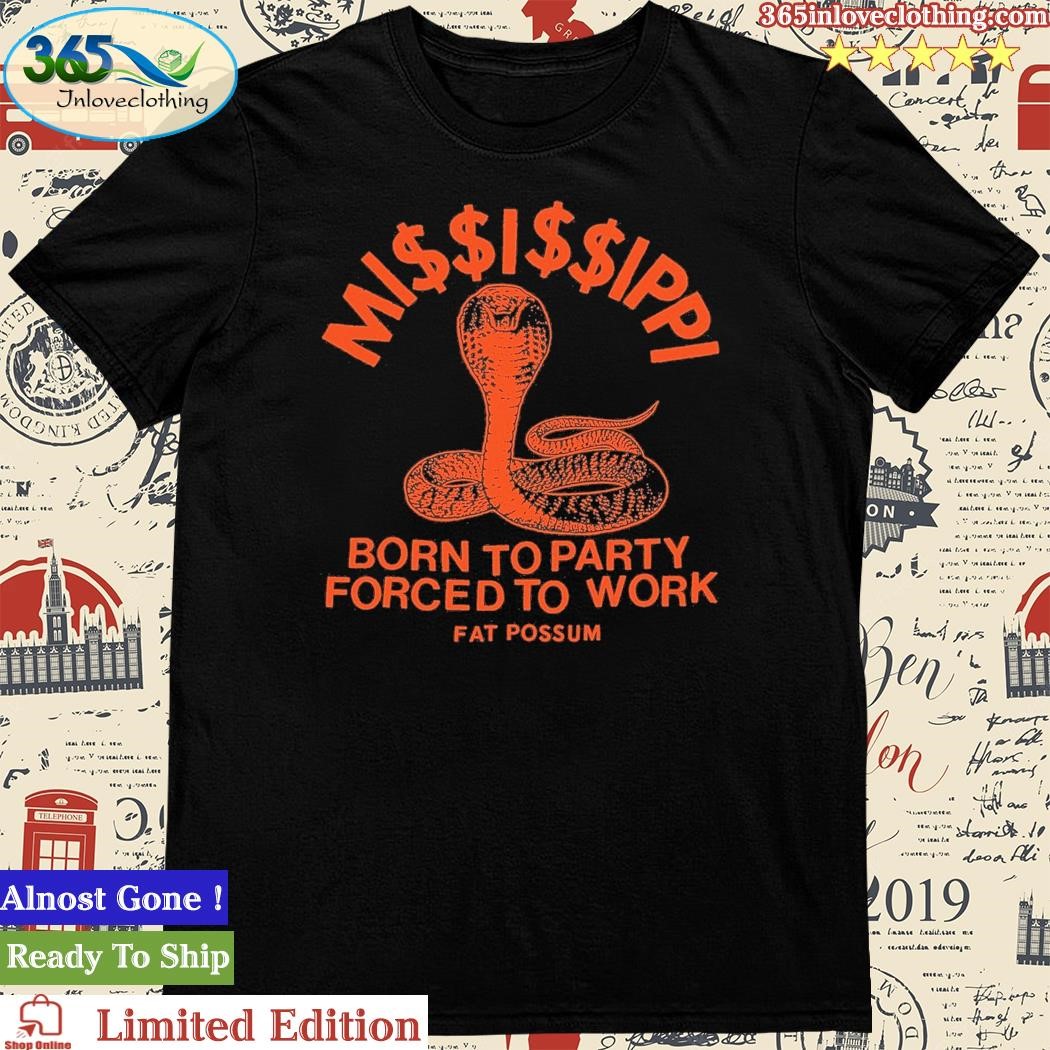 Official mi$$i$$ippi Born To Party T-shirt