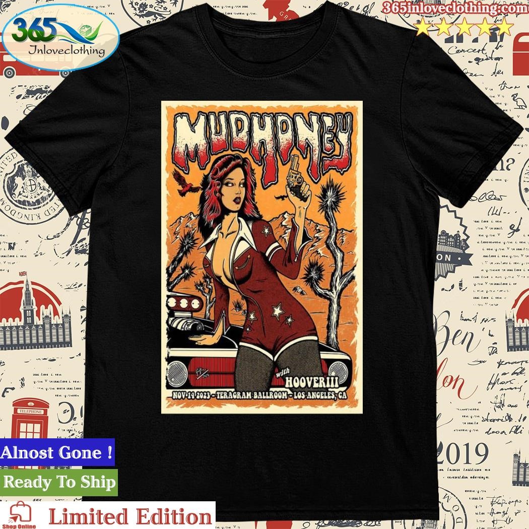 Official mudhoney With Hooveriii Nov 14 2023 Teragram Ballroom Los Angeles CA Poster Shirt
