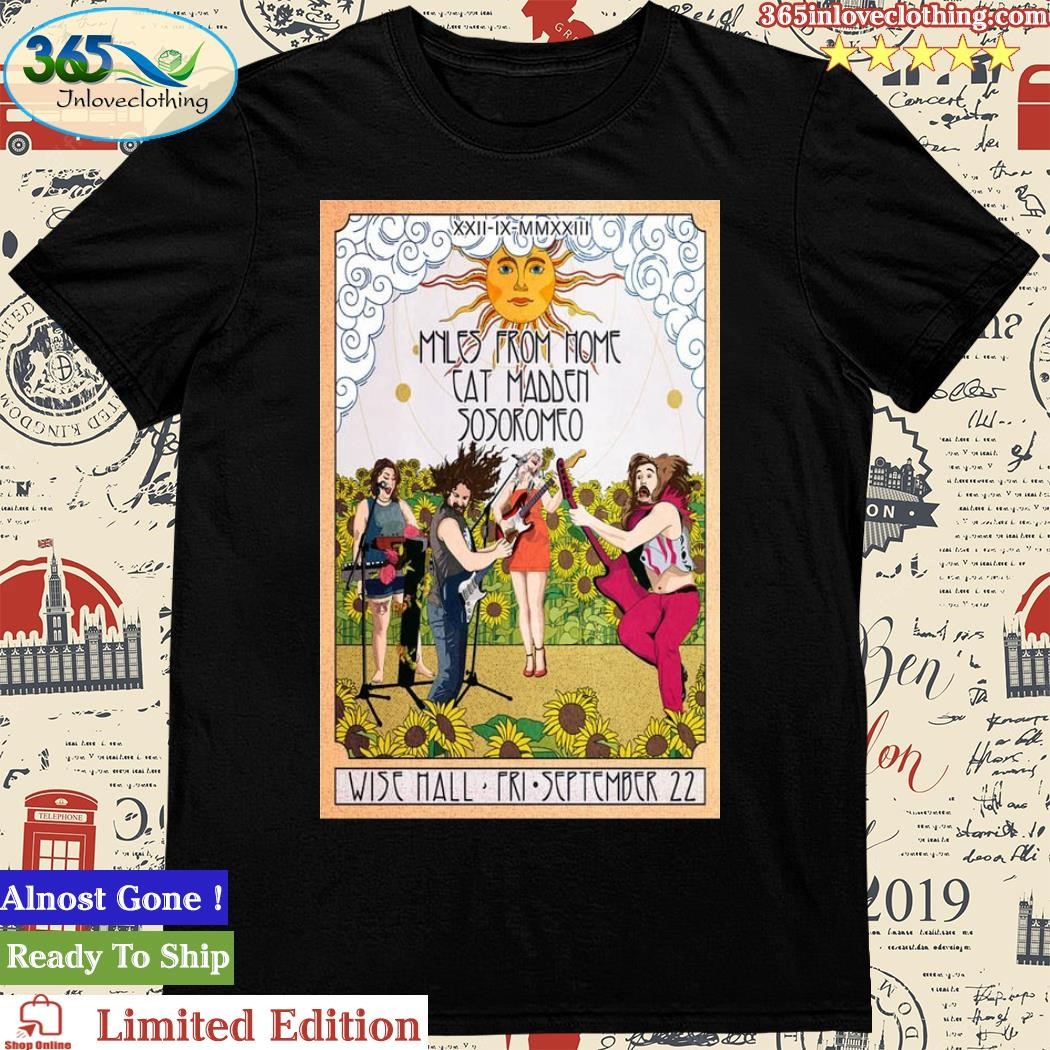 Official myles from Home with Cat Madden and Sosoromeo Wise Hall 9 22 2023 Poster Shirt