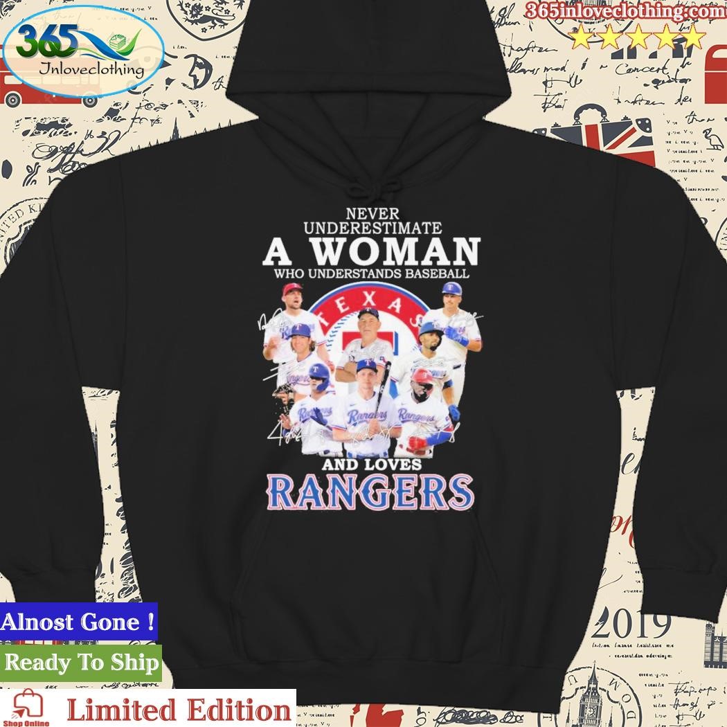 Official never Underestimate A Woman Who Understands Baseball And Loves Texas  Rangers T-Shirt,tank top, v-neck for men and women