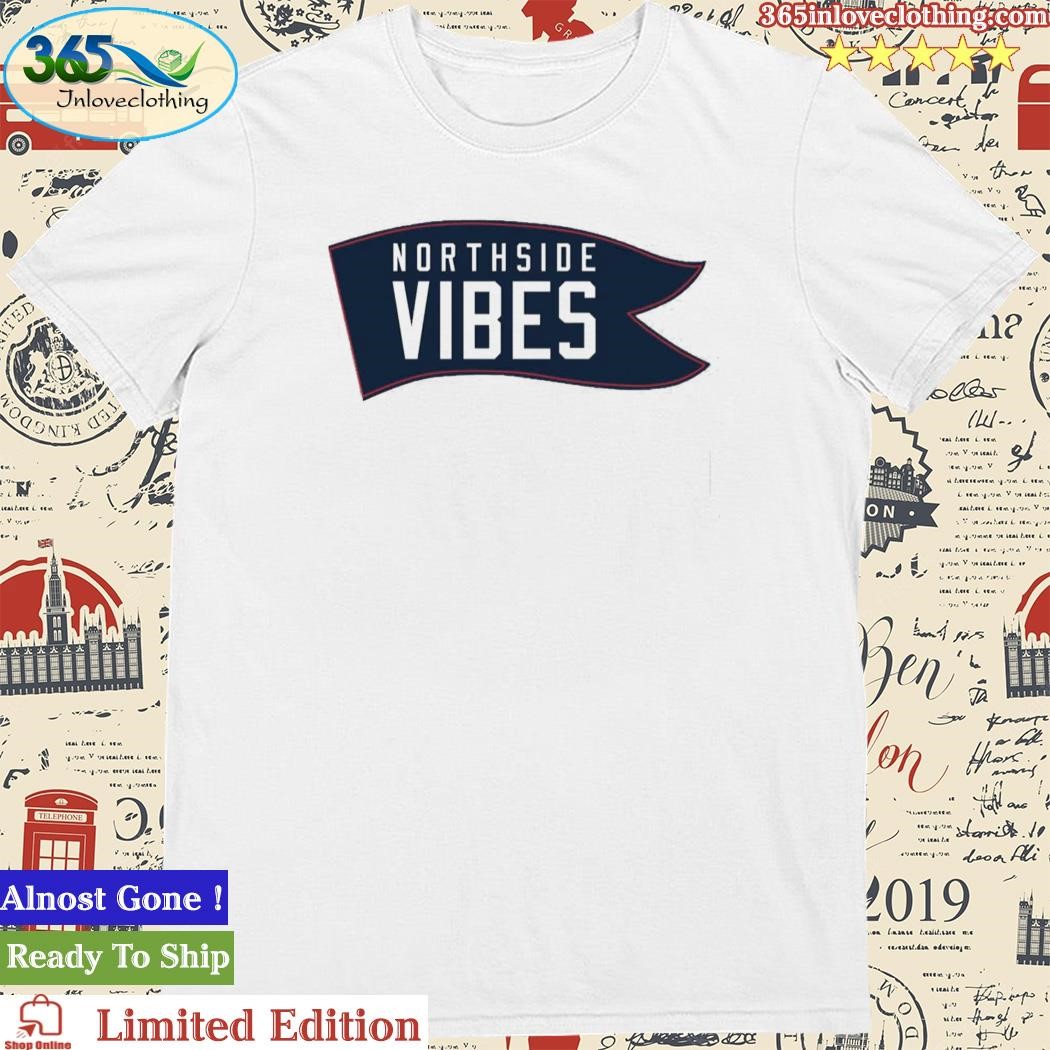 Official northside Vibes Shirt