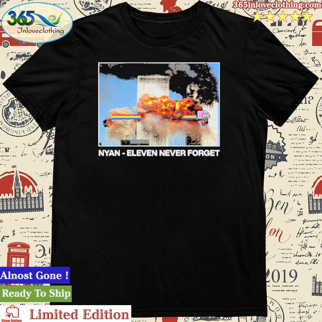 Official nyan Eleven Never Forget Shirt