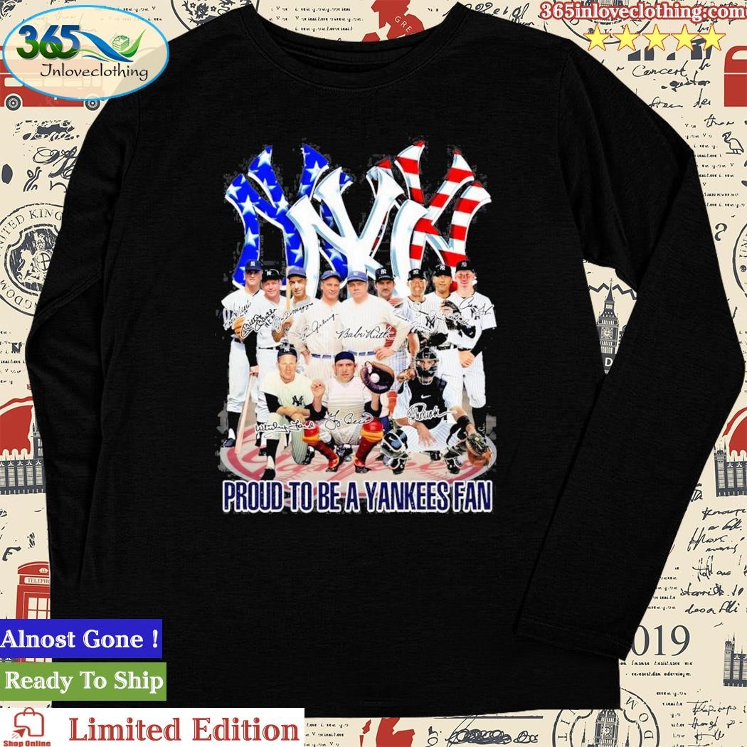 Official Proud To Be A Yankees Fan T-Shirt, hoodie, sweater, long sleeve  and tank top