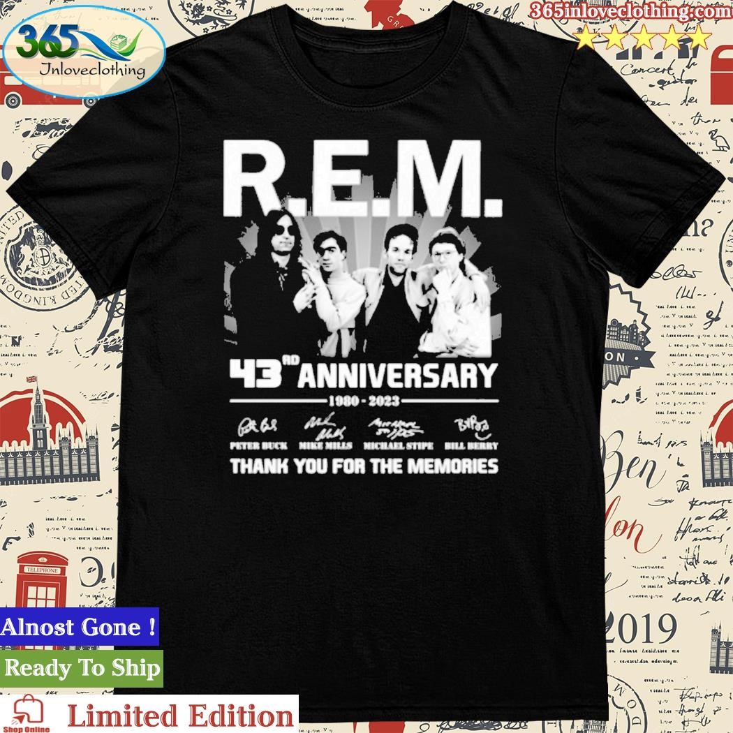 Official r.E.M 43rd Anniversary 1980 – 2023 Thank You For The Memories T-Shirt