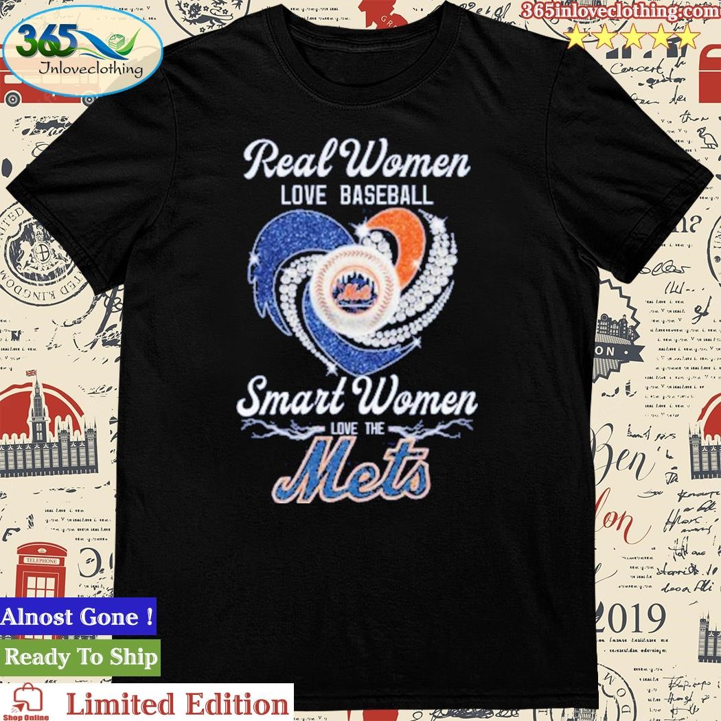 Official real Women Love Baseball Smart Women Love The New York Mets Tshirt