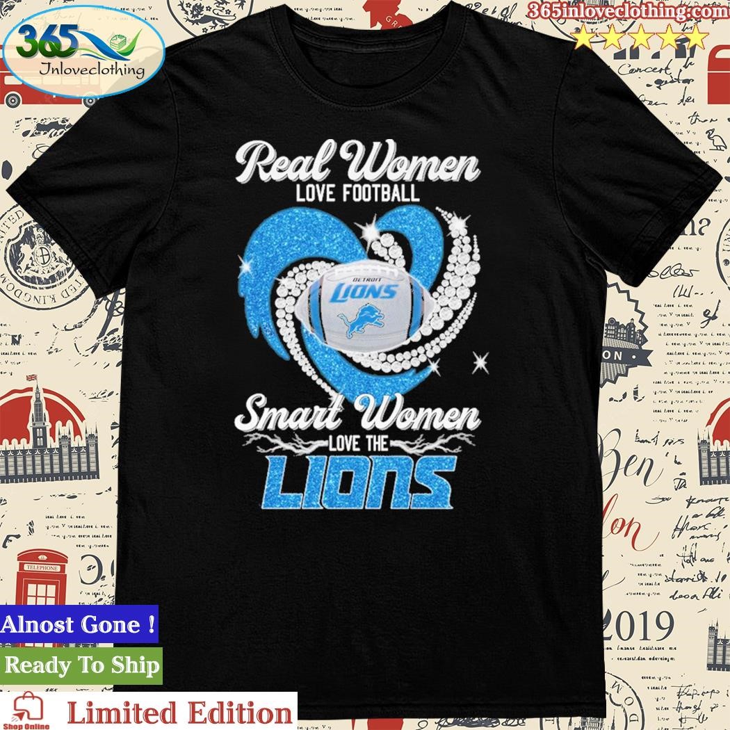 Official real Women Love Football Smart Women Love Detroit Lions Tshirt