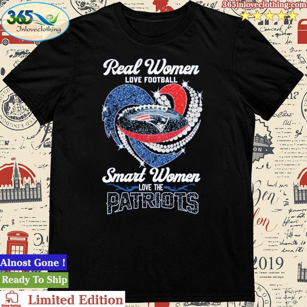 Real Women Love Football Smart Women Love The New England Patriots