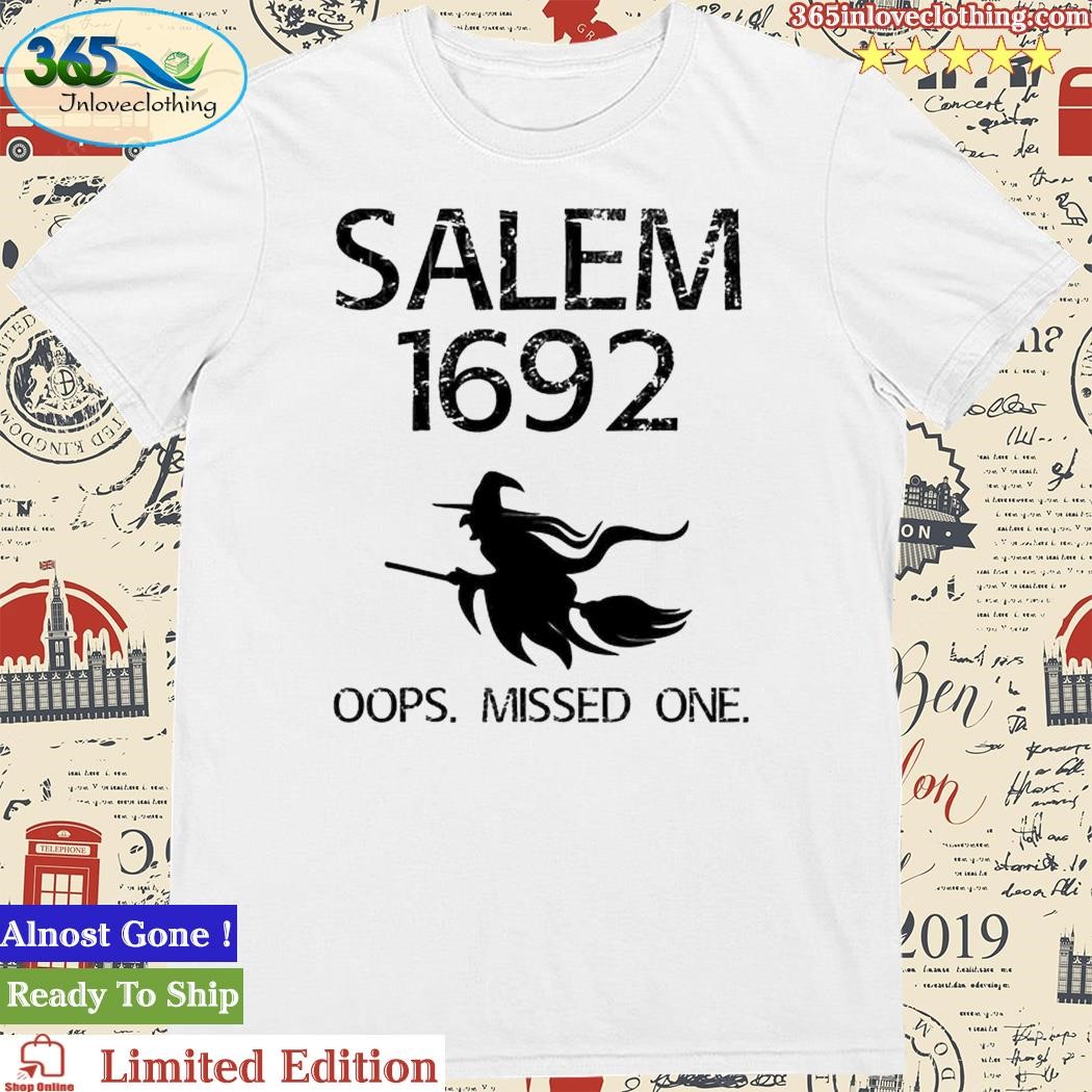 Official salem Witch Trials 1692 You Missed One Witch Halloween T-Shirt