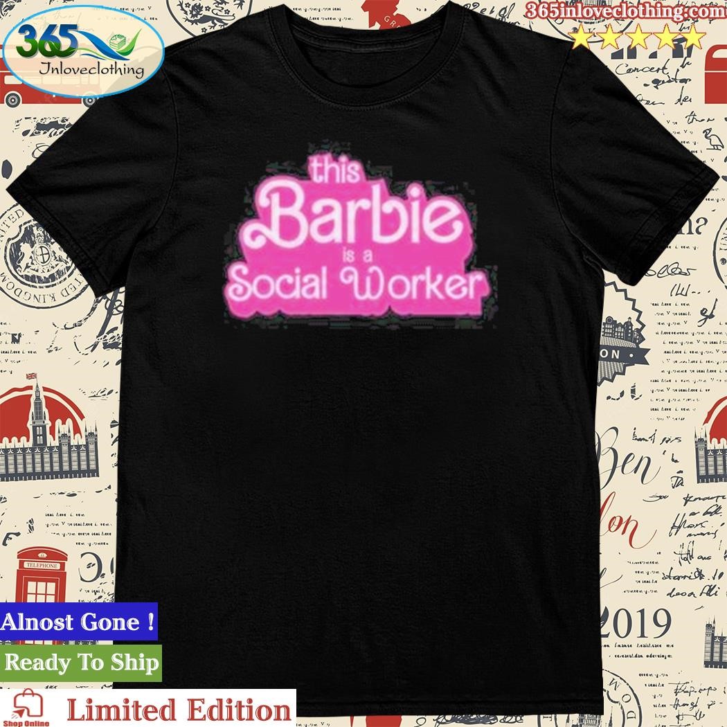 Official this Barbie Is A Social Worker Tee Shirt