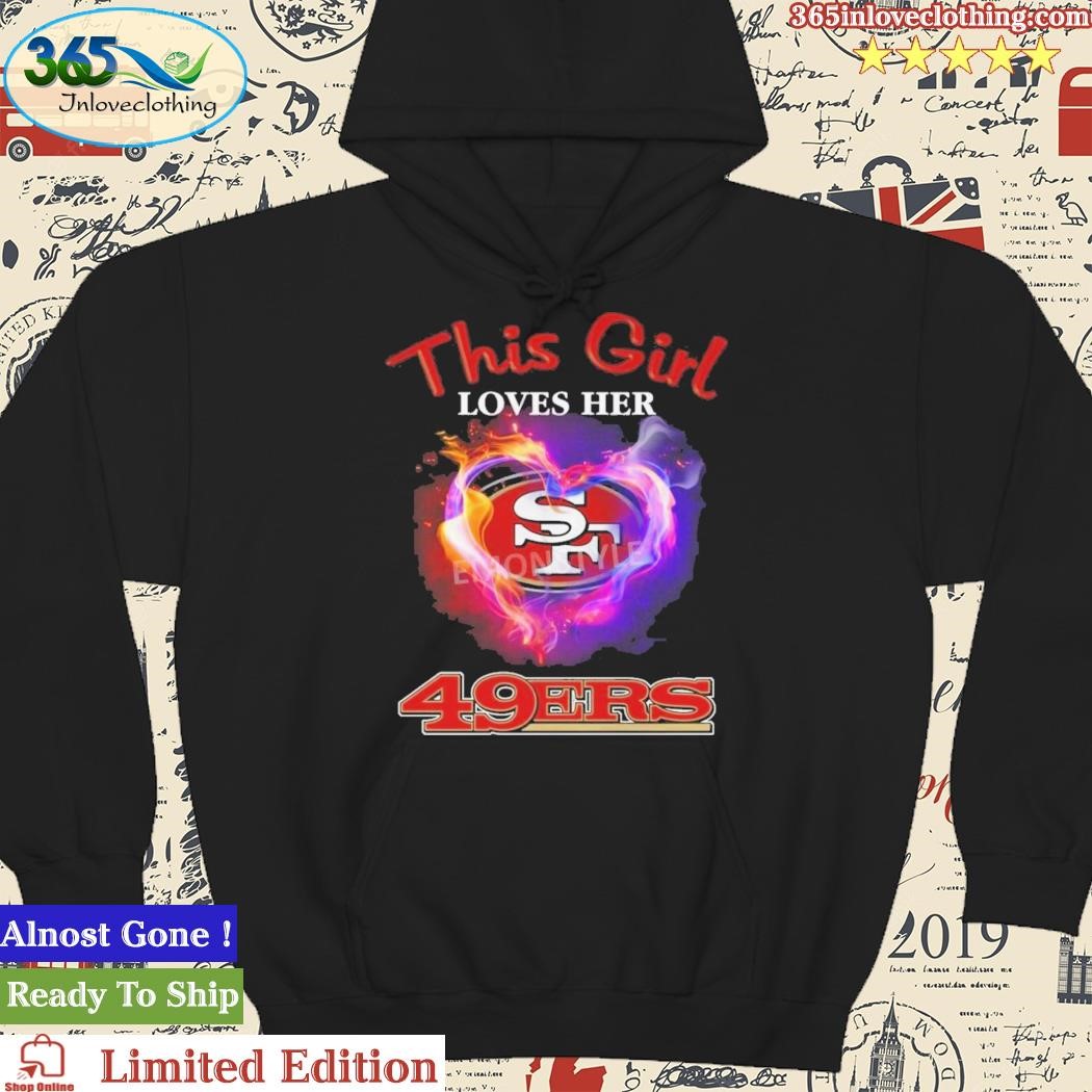 San Francisco 49ers this girl loves her 49ers shirt, hoodie, sweater, long  sleeve and tank top