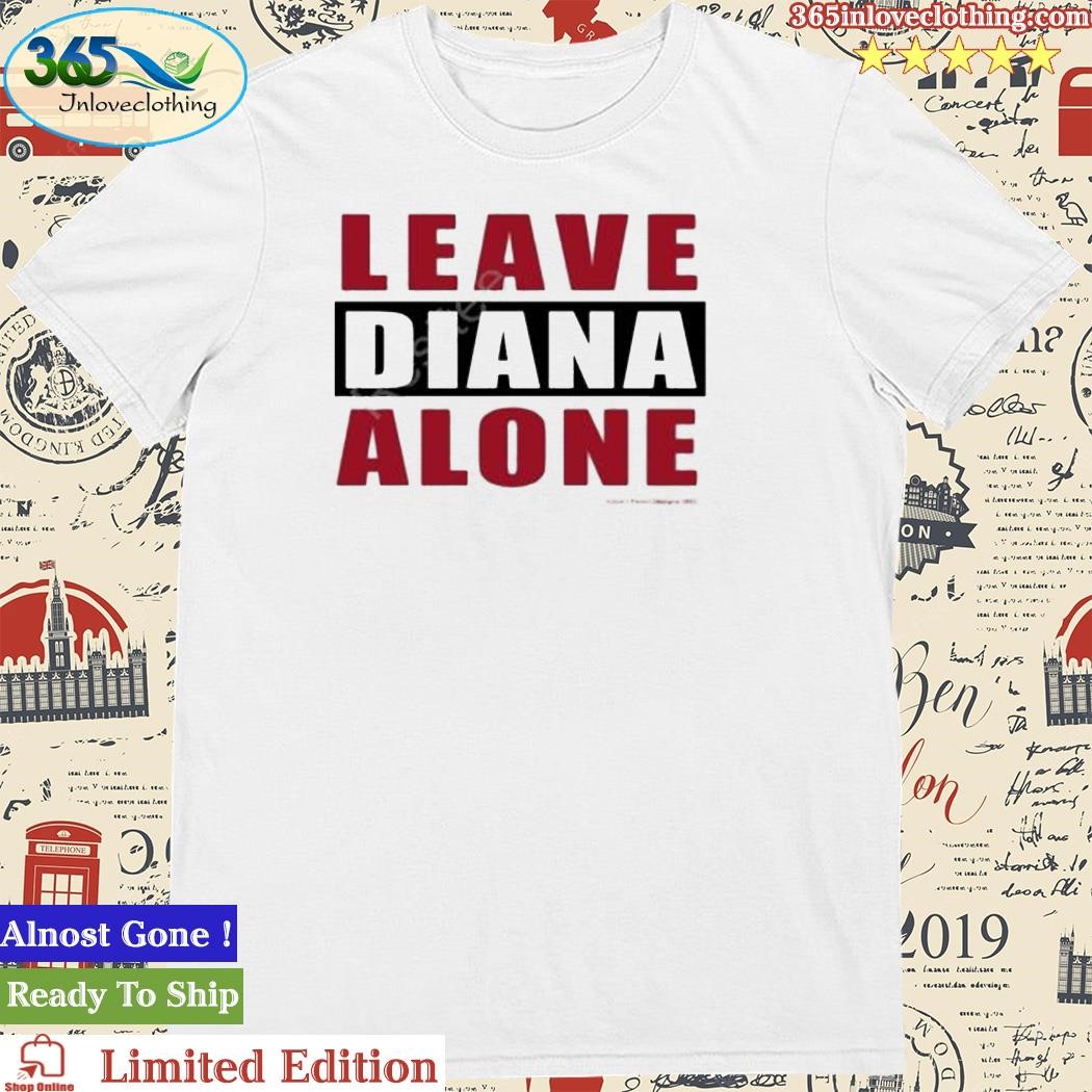 Official vintages Leave Diana Alone Don’t Panic Designs 1993 Shirts