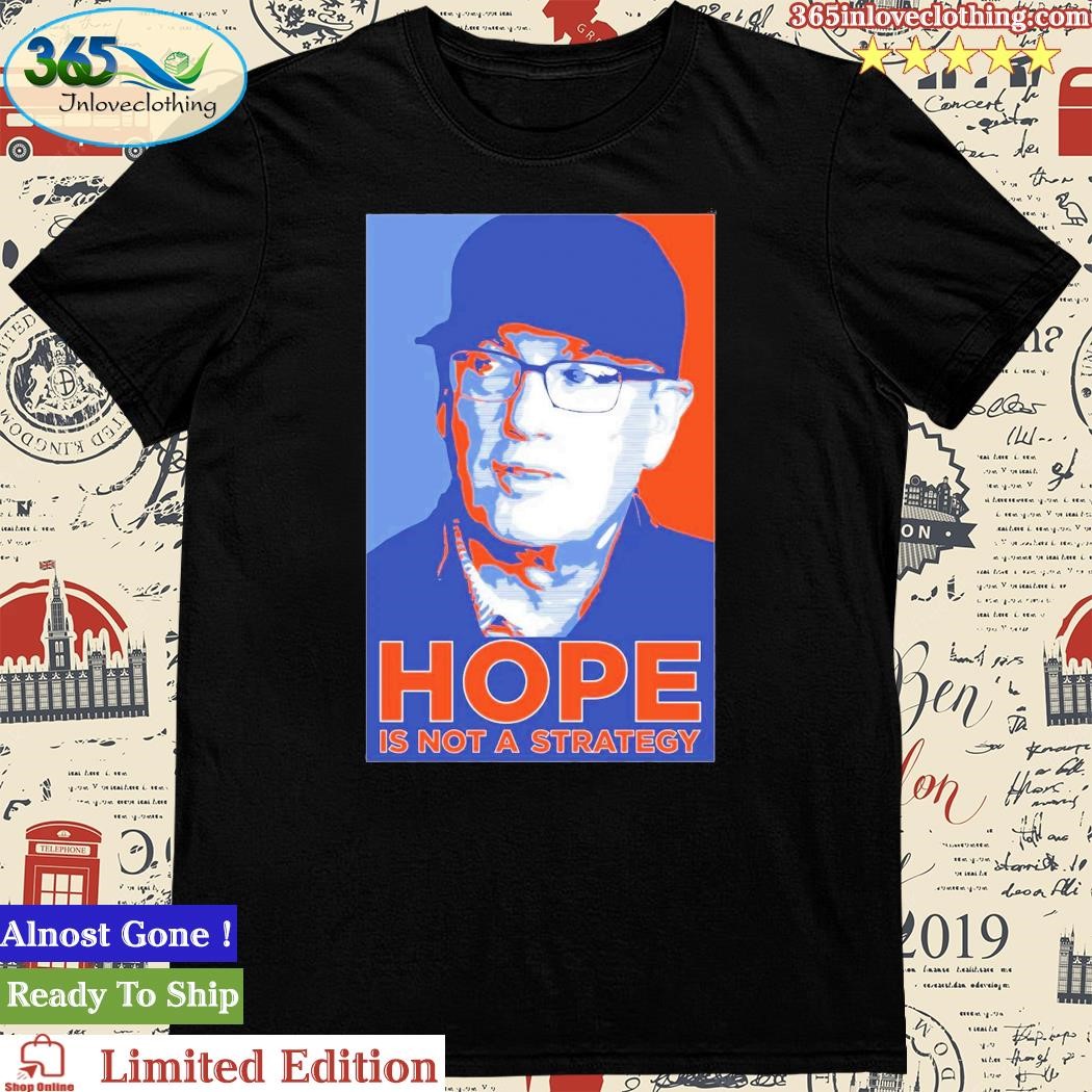 Official we Gotta Believe Sc Hope Is Not A Strategy Shirt