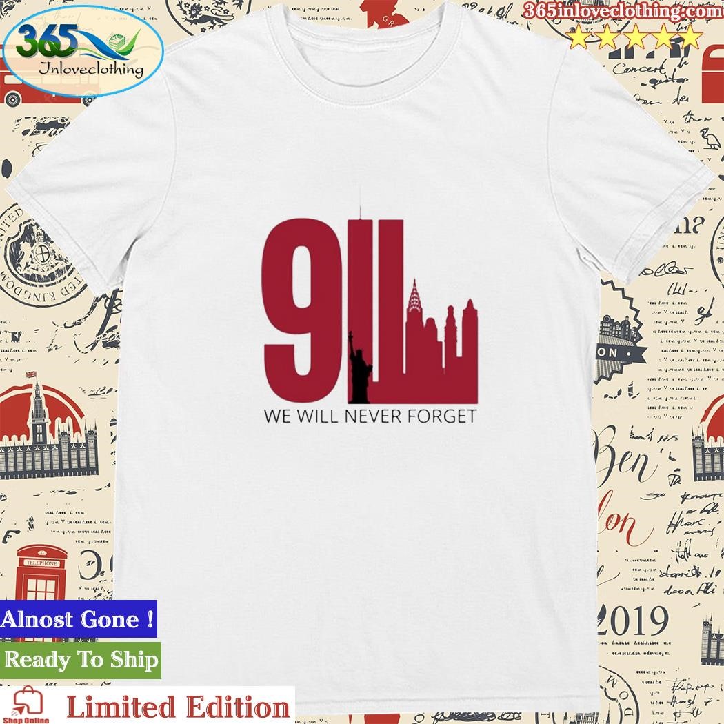 Official we Will Never Forget September 11 Shirt