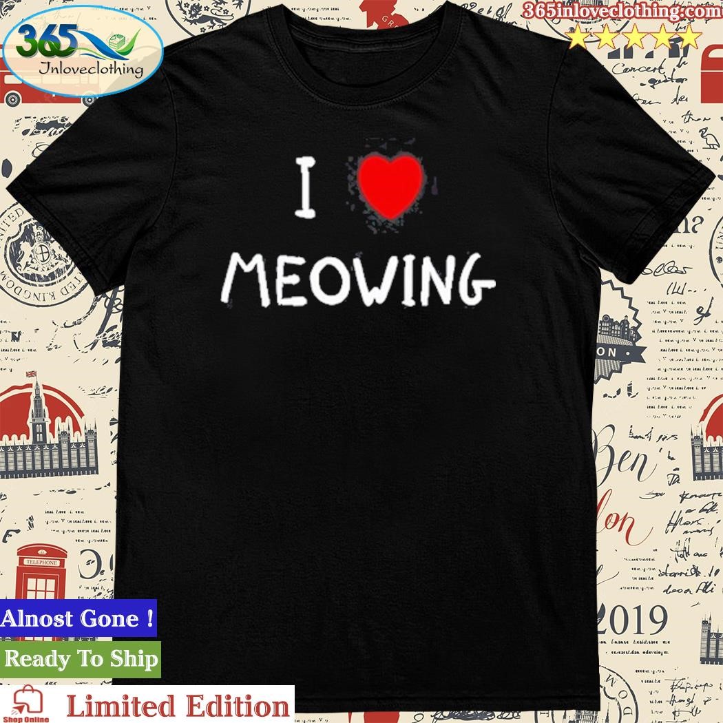 Official wido I Love Meowing Shirt