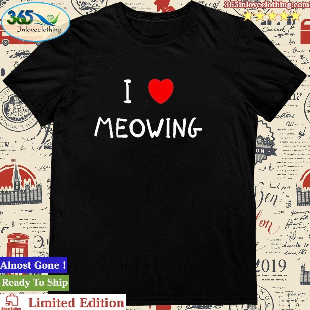 Official wido I Love Meowing Tee Shirt